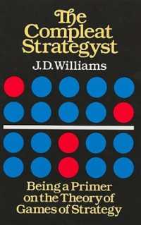 The Compleat Strategyst : Being a Primer on the Theory of Games Strategy (Dover Books on Mathema 1.4tics)