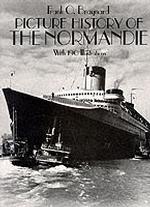 Picture History of the Normandie : With 190 Illustrations