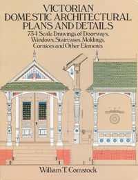 Victorian Domestic Architectural Plans and Details: v. 1 (Dover Architecture)