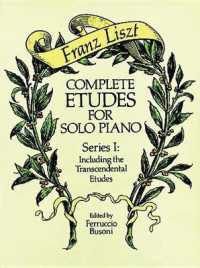 Complete Etudes for Solo Piano Series I : Including the Transcendental Etudes， Ed. Busoni