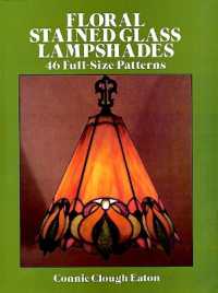 Floral Stained Glass Lampshades : 46 Full Size Patterns (Dover Stained Glass Instruction)