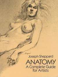 Anatomy : A Complete Guide for Artists (Dover Anatomy for Artists)