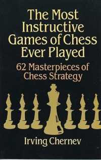 The Most Instructive Games of Chess Ever Played : 62 Masterpieces of Chess Strategy (Dover Chess)
