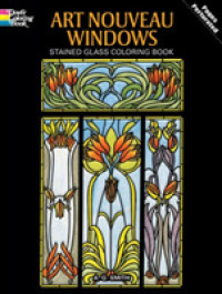 Art Nouveau Windows : Stained Glass Coloring Book (Dover Stained Glass Coloring Book) （CLR CSM）