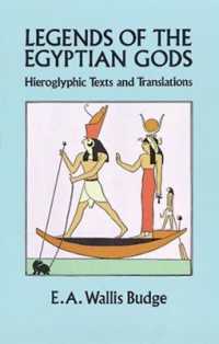 Legends of the Egyptian Gods : Hieroglyphic Texts and Translations (Egypt)