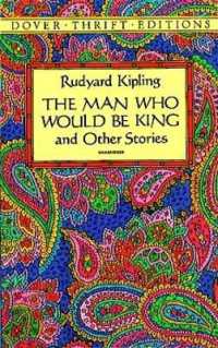 The Man Who Would be King : And Other Stories (Thrift Editions)