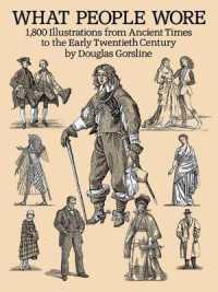 What People Wore : 1, 800 Illustrations from Ancient Times to the Early Twentieth Century （Dover）