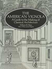 The American Vignola : Guide to the Making of Classical Architecture (Dover Architecture)