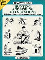 Ready-To-Use Hunting and Fishing Illustrations : 96 Different Copyright-Free Designs Printed One Side