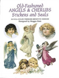 Old-Fashioned Angels & Cherubs Stickers and Seals : 30 Full-Color Pressure-Sensitive Designs