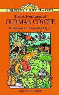 The Adventures of Old Man Coyote: Unabridged， in Easy-to-Read Type (Children's Thrift Classics)