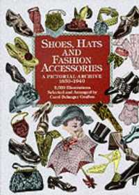 Shoes, Hats and Fashion Accessories (Dover Pictorial Archive)