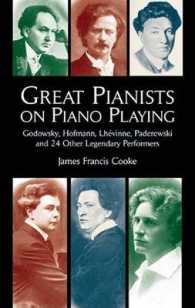 Great Pianists on Piano Playing : Godowsky, Hofman, Lhevinne, Paderewski and 24 Other Legendary Performers
