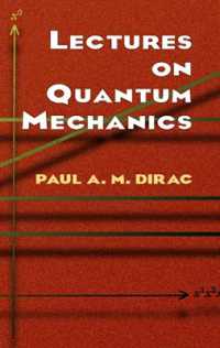 ディラック／量子力学講義集<br>Lectures on Quantum Mechanics