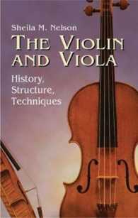 The Violin and Viola : History, Structure, Techniques