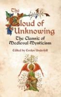 The Cloud of Unknowing : The Classic of Medieval Mysticism