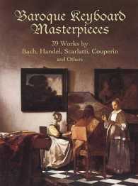 Baroque Keyboard Masterpieces : 39 Works by Bach, Handel, Scarlatti, Couperin and Others