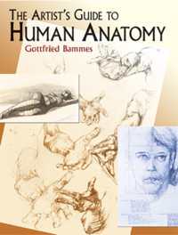アーティストのための人体解剖図ガイド（再刊）<br>The Artist's Guide to Human Anatomy
