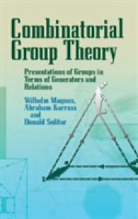 Combinatorial Group Theory : Presentations of Groups in Terms of Generators and Relations (Dover Books on Mathematics) （2ND）
