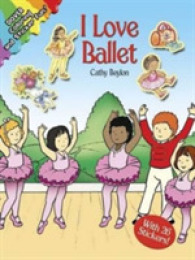 I Love Ballet : With 26 Stickers! （ACT CLR ST）