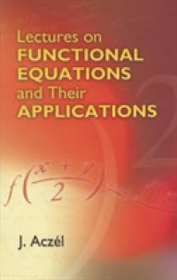 Lectures on Functional Equations and Their Applications