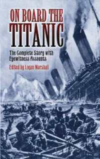 On Board the Titanic : The Complete Story with Eyewitness Accounts (Dover Maritime)