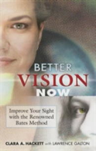 Better Vision Now : Improve Your Sight with the Renowned Bates Method