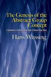 The Genesis of the Abstract Group Concept : A Contribution to the History of the Origin of Abstract Group Theory (Dover Books on Mathematics)
