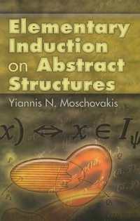 Elementary Induction on Abstract Structures (Dover Books on Mathema 1.4tics)