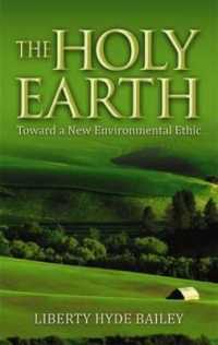 The Holy Earth : Toward a New Environmental Ethic