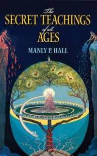 The Secret Teachings of All Ages : An Encyclopedic Outline of Masonic, Hermetic, Qabbalistic and Rosicrucian Symbolical Philosophy (Dover Occult)