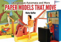 Paper Models That Move : 14 Ingenious Automata, and More （ACT CSM）