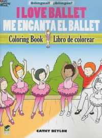 I Love Ballet Coloring Book/Me Encanta El Ballet Libro De Colorear (Dover Children's Bilingual Coloring Book)