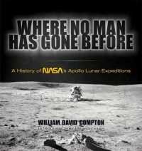 Where No Man Has Gone before : A History of NASA's Apollo Lunar Expeditions (Dover Books on Astronomy)
