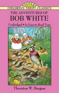 The Adventures of Bob White (Children's Thrift Classics)