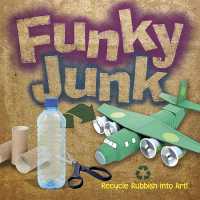 Funky Junk : Recycle Rubbish into Art! (Dover Children's Activity Books)