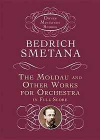 The Moldau and Other Works for Orchestra : In Full Score