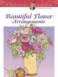 Creative Haven Beautiful Flower Arrangements Coloring Book (Creative Haven) -- Paperback / softback
