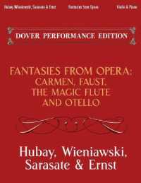 Fantasies from Opera for Violin and Piano : Carmen, Faust, the Magic Flute and Otello （Separate Violin Parts with Piano Reduction）