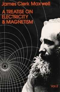 A Treatise on Electricity and Magnetism, Vol. 2 (Dover Books on Physics)