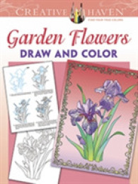 Garden Flowers Draw and Color (Creative Haven) （CLR）