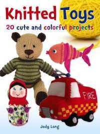 Knitted Toys: 20 Cute and Colorful Projects (Dover Knitting, Crochet, Tatting, Lace) -- Paperback / softback