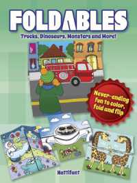 Foldables -- Trucks， Dinosaurs， Monsters and More : Never-Ending Fun to Color， Fold and Flip