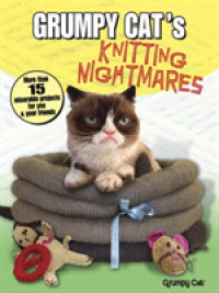 Grumpy Cat's Knitting Nightmares : More than 15 Miserable Projects for You and Your Friends