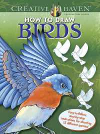 Creative Haven How to Draw Birds : Easy-To-Follow, Step-by-Step Instructions for Drawing 15 Different Species (Creative Haven)