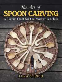 Art of Spoon Carving : A Classic Craft for the Modern Kitchen -- Paperback / softback