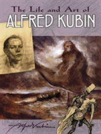 The Life and Art of Alfred Kubin