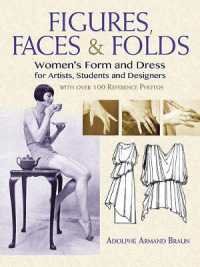 Figures， Faces & Folds : Women'S Form and Dress for Artists， Students and Designers