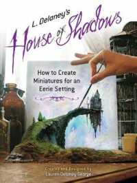 L. Delaney's House of Shadows : How to Create Miniatures for an Eerie Setting