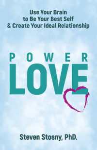 Power Love : Use Your Brain to be Your Best Self and Create Your Ideal Relationship